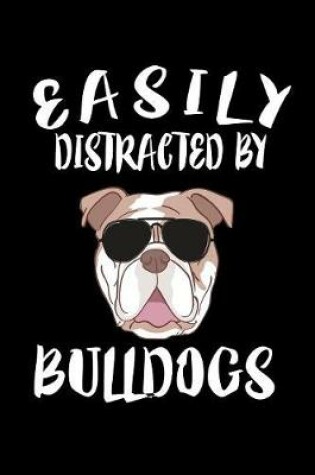 Cover of Easily Distracted By Bulldogs