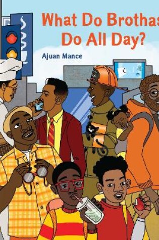 Cover of What Do Brothas Do All Day?