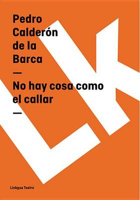 Book cover for No Hay Cosa Como El Callar