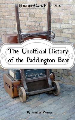 Book cover for The Unofficial History of the Paddington Bear