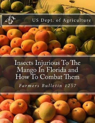 Book cover for Insects Injurious To The Mango In Florida and How To Combat Them