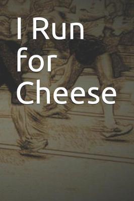 Book cover for I Run for Cheese