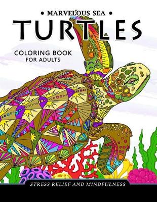 Book cover for Marvelous Sea Turtles Coloring Book for Adults