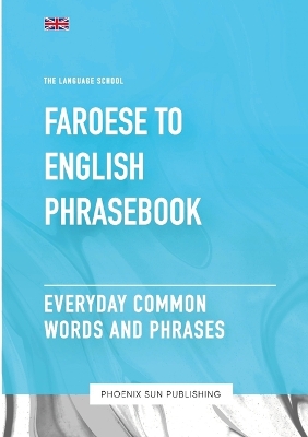 Book cover for Faroese To English Phrasebook - Everyday Common Words And Phrases