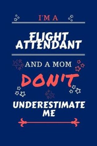 Cover of I'm A Flight Attendant And A Mom Don't Underestimate Me