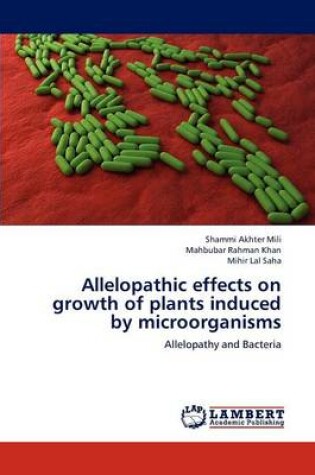 Cover of Allelopathic Effects on Growth of Plants Induced by Microorganisms