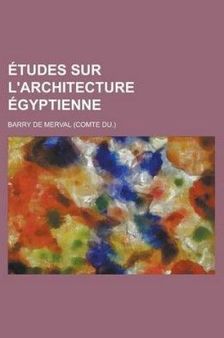 Cover of Etudes Sur L'Architecture Egyptienne