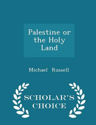 Book cover for Palestine or the Holy Land - Scholar's Choice Edition