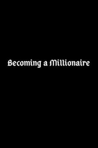 Cover of Becoming a Millionaire