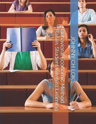 Book cover for Behavioral Economic Method Raises Student Interest Learning