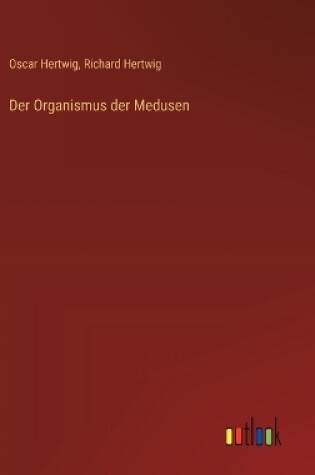 Cover of Der Organismus der Medusen