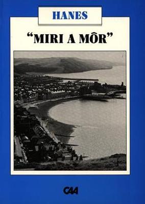 Book cover for Project Defnyddiau ac Adnoddau y Swyddfa Gymreig (Disgyblion Hŷn) - Hanes: Miri a Môr