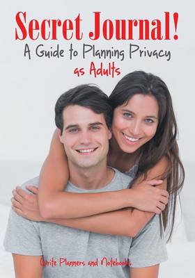 Book cover for Secret Journal! a Guide to Planning Privacy as Adults