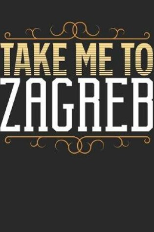 Cover of Take Me To Zagreb