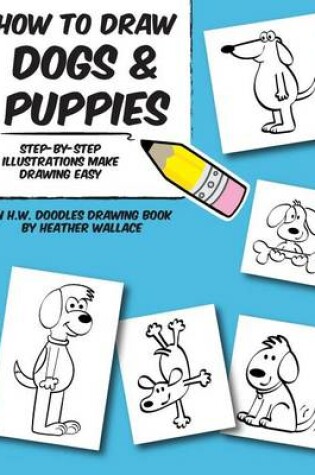 Cover of How to Draw Dogs and Puppies