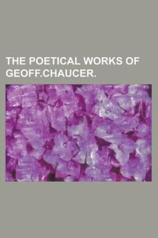 Cover of The Poetical Works of Geoff.Chaucer