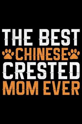 Book cover for The Best Chinese Crested Mom Ever