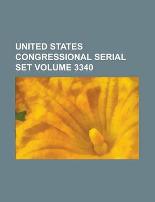 Book cover for United States Congressional Serial Set Volume 3340