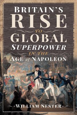 Book cover for Britain's Rise to Global Superpower in the Age of Napoleon