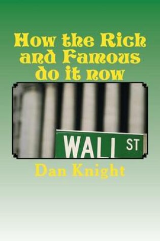 Cover of How the Rich and Famous Do It Now