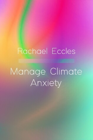 Cover of Manage Climate Anxiety, Self Hypnosis, Hypnotherapy Meditation  CD