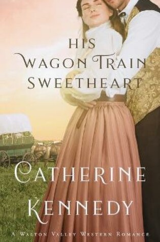 Cover of His Wagon Train Sweetheart