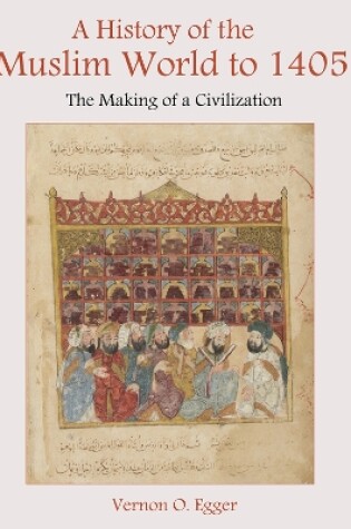 Cover of A History of the Muslim World to 1405