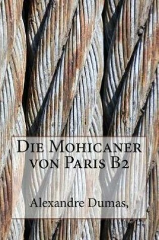 Cover of Die Mohicaner Von Paris B2