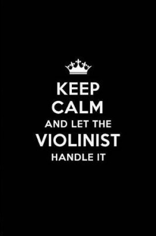 Cover of Keep Calm and Let the Violinist Handle It