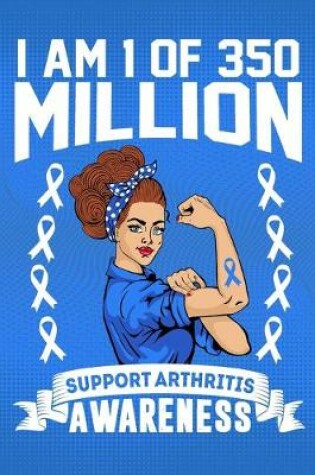 Cover of I'm 1 Of Of 350 Million Support Arthritis Awareness