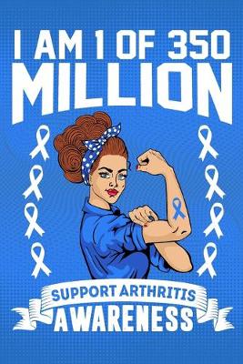 Book cover for I'm 1 Of Of 350 Million Support Arthritis Awareness