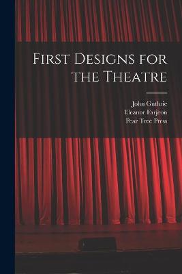 Book cover for First Designs for the Theatre