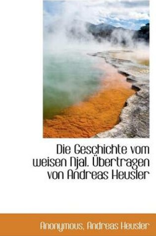 Cover of Die Geschichte Vom Weisen Njal. Ubertragen Von Andreas Heusler