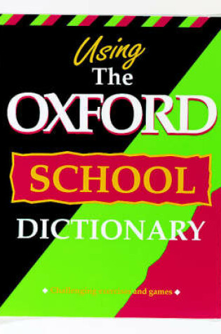 Cover of Using the Oxford School Dictionary