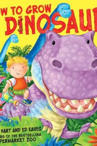 Cover of How to Grow a Dinosaur