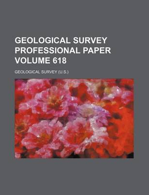 Book cover for Geological Survey Professional Paper Volume 618