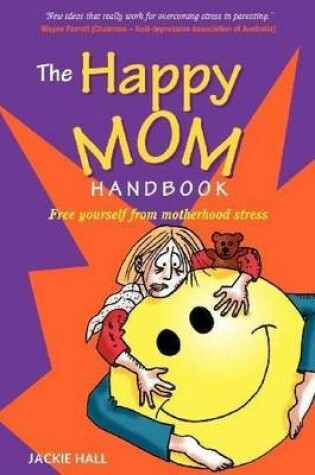 Cover of The Happy Mom Handbook