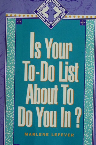Cover of Is Your To-Do List about to Do You In?