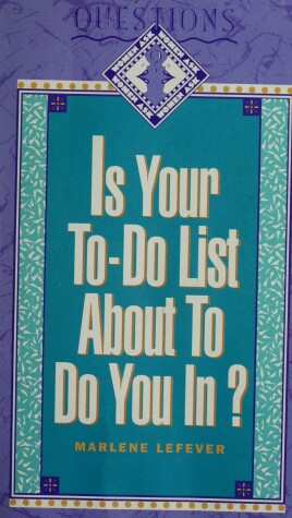 Book cover for Is Your To-Do List about to Do You In?
