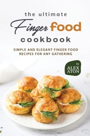 Cover of The Ultimate Finger Food Cookbook