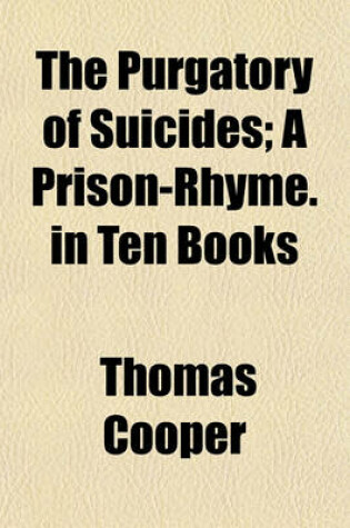 Cover of The Purgatory of Suicides; A Prison-Rhyme. in Ten Books