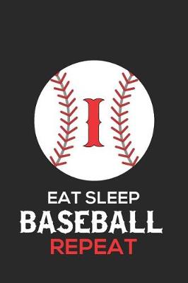 Book cover for Eat Sleep Baseball Repeat I
