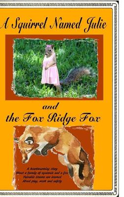 Book cover for A Squirrel Named Julie and The Fox Ridge Fox