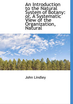 Book cover for An Introduction to the Natural System of Botany