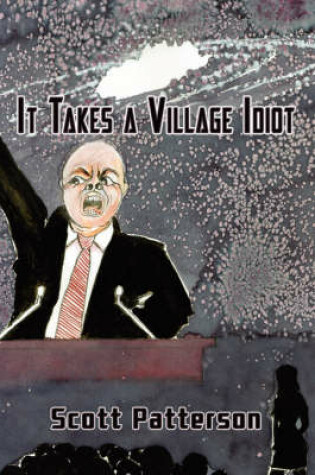 Cover of It Takes a Village Idiot