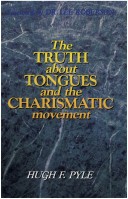 Book cover for The Truth about Tongues and the Charismatic Movement