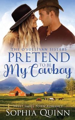 Book cover for Pretend To Be My Cowboy