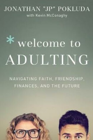 Cover of Welcome to Adulting – Navigating Faith, Friendship, Finances, and the Future