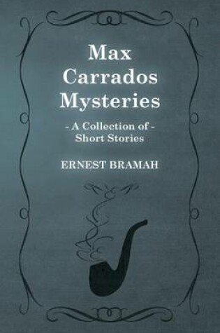 Cover of Max Carrados Mysteries (A Collection of Short Stories)