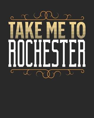 Book cover for Take Me To Rochester